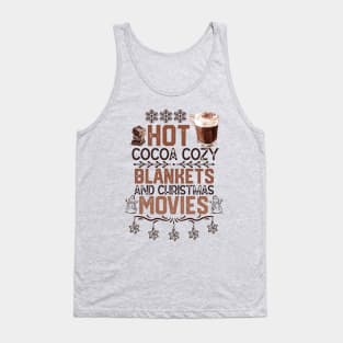 Hot Cocoa Cozy Blankets & Christmas Movies - Christmas Cocoa and Movies Funny Gift Tank Top